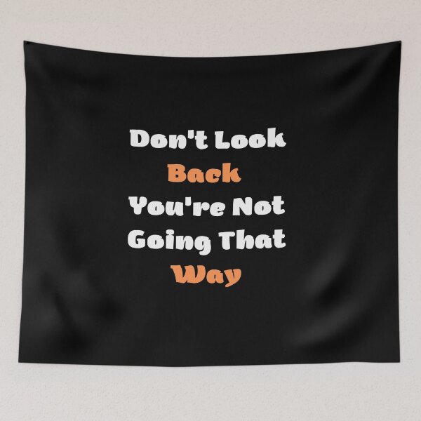 Item preview, Don’t look back you’re not going that way, funny graphic tees designed and sold by kingstorre.