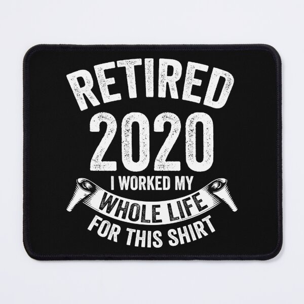 Item preview, Retired 2020 Worked My Whole Life For This Gift designed and sold by haselshirt.