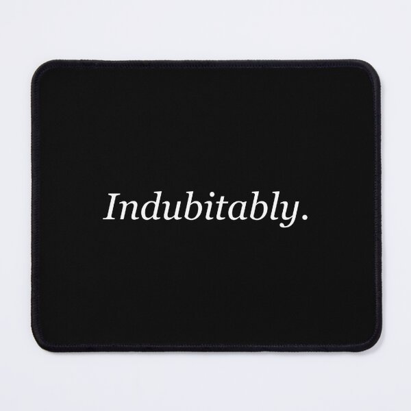 Item preview, Indubitably. designed and sold by chiqenscratch.