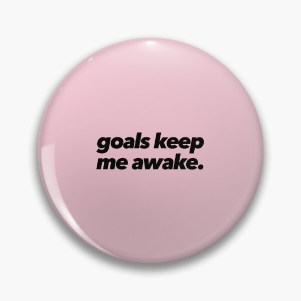 Item preview, Goals Keep Me Awake designed and sold by The Ambitious Women Club.