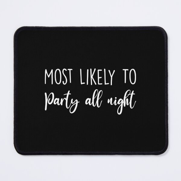 Item preview, Most Likely To Party, Birthday Drink, Bachelorette, Personalized Party Group, Bridal Party , Graphic for bride, fun sarcastic offended Rude saying , designed and sold by joygift369.