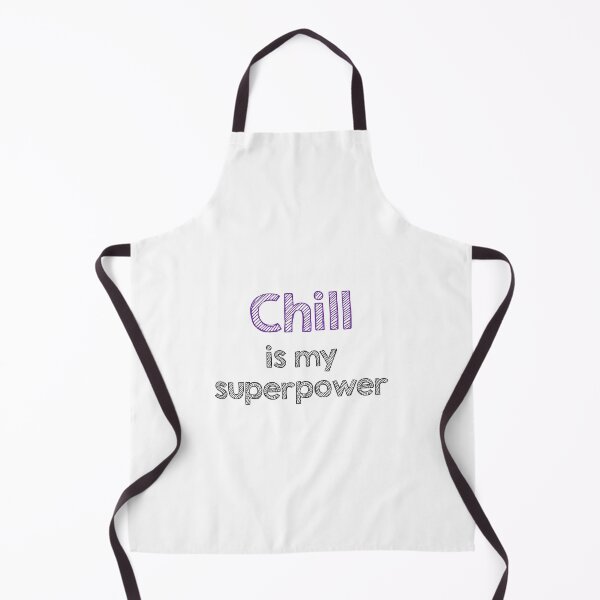 Item preview, Chill is my superpower designed and sold by Alltooclose.