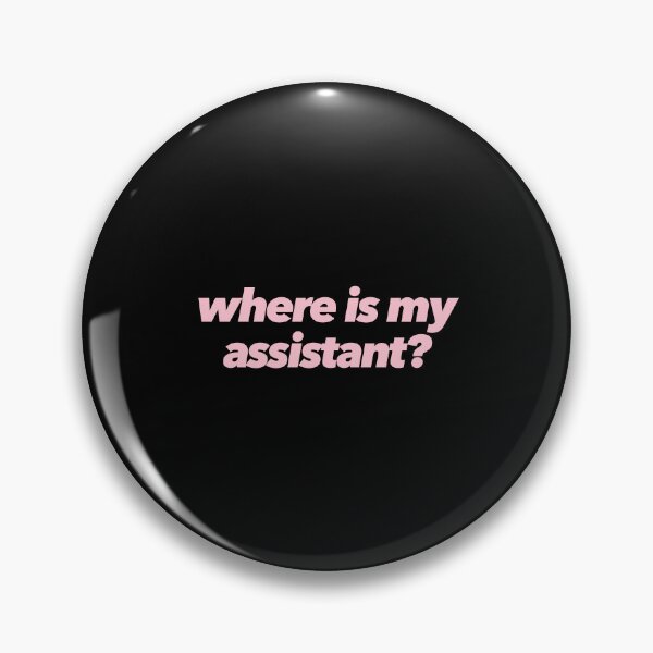 Item preview, Where Is My Assistant? designed and sold by The Ambitious Women Club.
