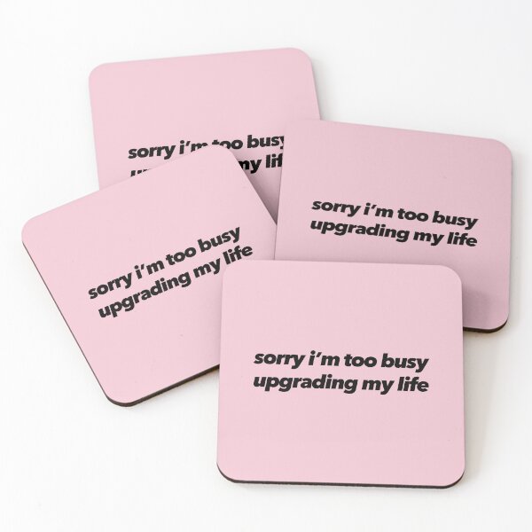 Item preview, Sorry I'm Too Busy Upgrading My Life designed and sold by The Ambitious Women Club.
