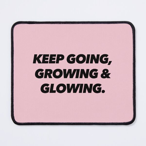 Item preview, KEEP GOING, GROWING & GLOWING. designed and sold by The Ambitious Women Club.