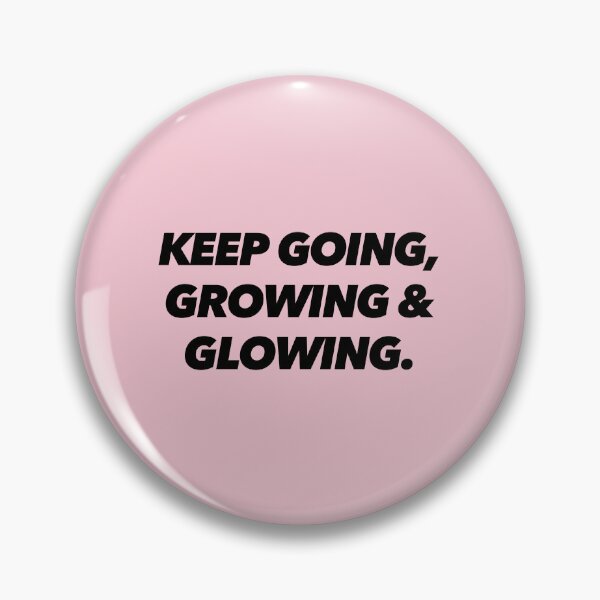 Item preview, KEEP GOING, GROWING & GLOWING. designed and sold by The Ambitious Women Club.