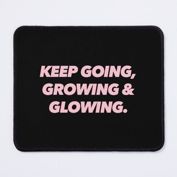 Item preview, KEEP GOING, GROWING & GLOWING. designed and sold by The Ambitious Women Club.