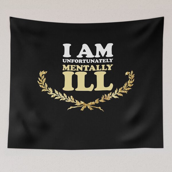 Item preview, I am Unfortunately Mentally Ill | Fancy Wreath designed and sold by SomeDesignThing.