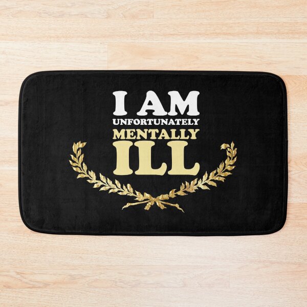 Item preview, I am Unfortunately Mentally Ill | Fancy Wreath designed and sold by SomeDesignThing.