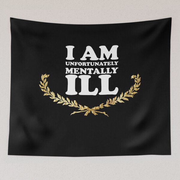 Item preview, I am Unfortunately Mentally Ill | Fancy Wreath designed and sold by SomeDesignThing.
