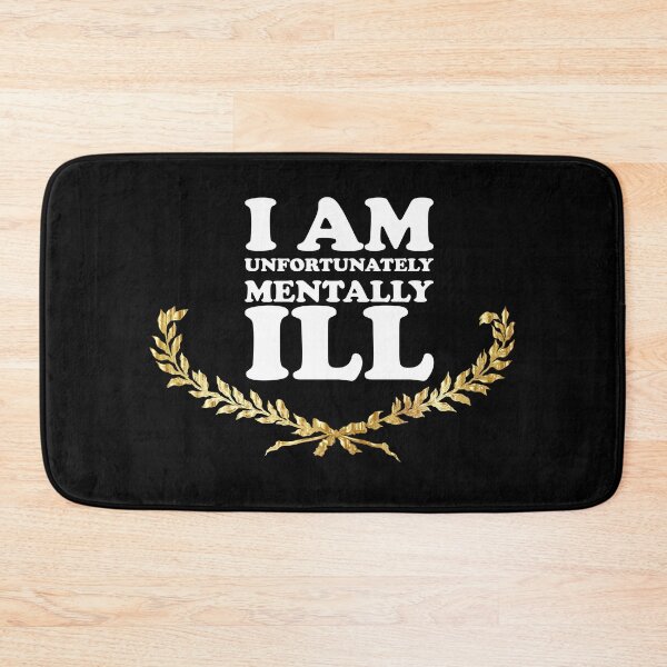 Item preview, I am Unfortunately Mentally Ill | Fancy Wreath designed and sold by SomeDesignThing.