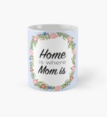 Zuhause ist, wo Mama Blumenmuster ist Tasse (Standard)