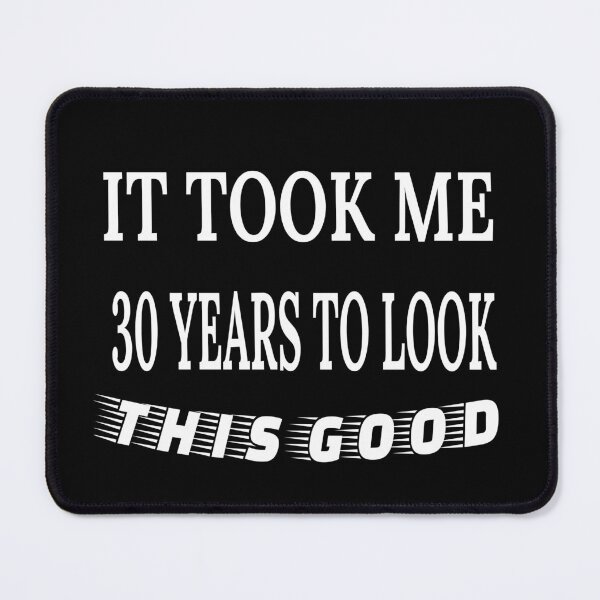 Item preview, It to me 30 years to look this good designed and sold by JOY STORE 45.