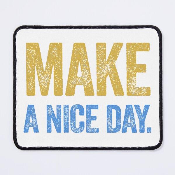 Item preview, Make A Nice Day designed and sold by AlanPhotoArt.