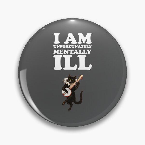 Item preview, I am Unfortunately Mentally Ill | Dancing Cat designed and sold by SomeDesignThing.