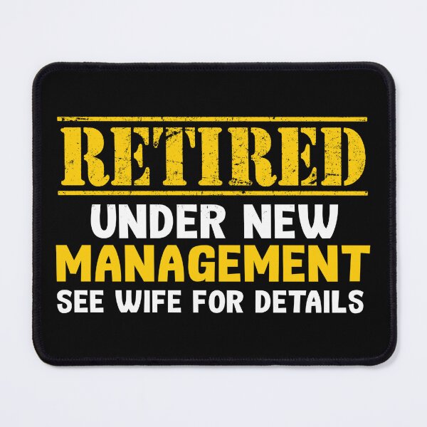 Item preview, Retired Under New Management See Wife Retirement designed and sold by haselshirt.