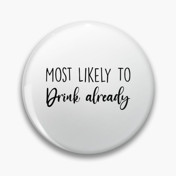 Item preview, Most Likely To drink already, Birthday Drink, Bachelorette, Personalized Party Group, Bridal Party  , Graphic for bride, fun sarcastic offended Rude saying , designed and sold by joygift369.