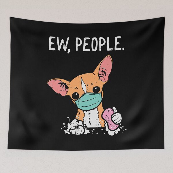 Item preview, Ew People Chihuahua Mask Funny Chiwawa Quarantine Dog Gift designed and sold by MichealExan.