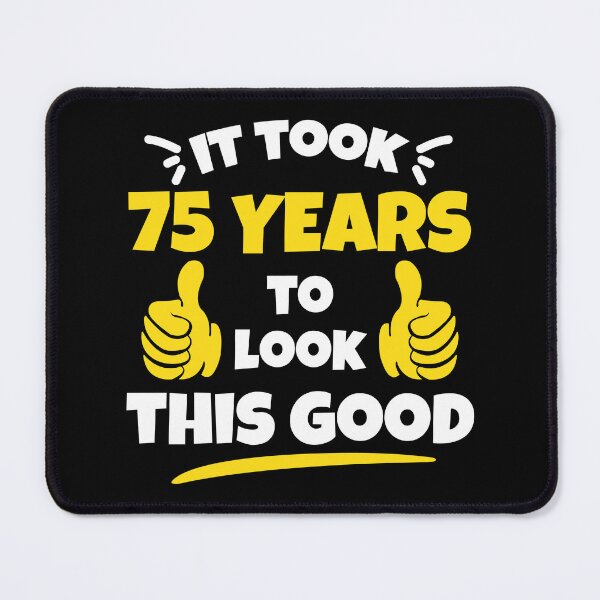 Item preview, Took 75 Years To Look This Good Birthday Gift Idea designed and sold by haselshirt.