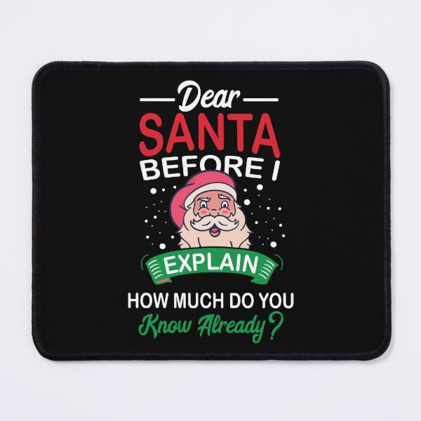 Item preview, Dear Santa, Before I Explain Naughty Or Nice Xmas Gift designed and sold by haselshirt.
