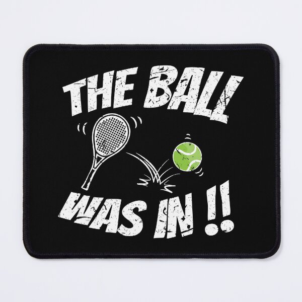 Item preview, Tennis Sport Lover The Ball Was In Birthday Gift Idea designed and sold by haselshirt.