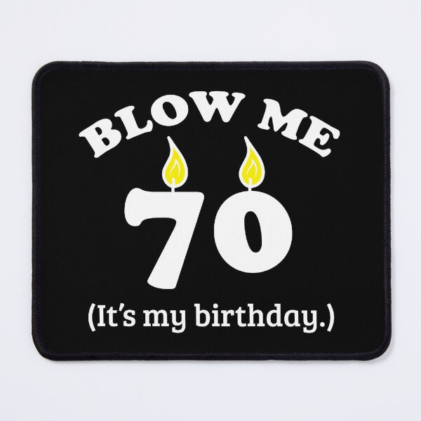 Item preview, Blow Me 70 It's My Birthday Party Gift Idea designed and sold by haselshirt.