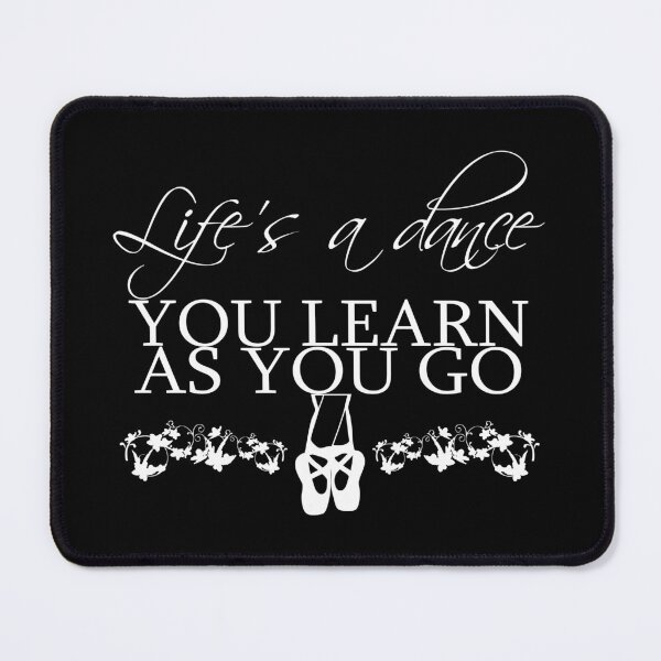 Item preview, Life's A Dance You Learn As You Go Dancer Gift designed and sold by haselshirt.
