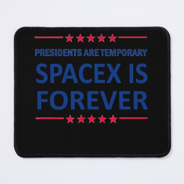 Item preview, Presidents are Temporary Spacex Is Forever designed and sold by vogeiekaska7.