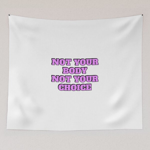 Item preview, Not your body not your choice - pro choice abortion rights designed and sold by Inspirationmotivation.