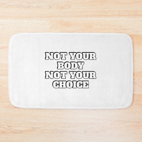 Item preview,  Not your body not your choice - pro choice abortion rights designed and sold by Inspirationmotivation.