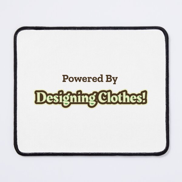 Item preview, Powered By Designing Clothes designed and sold by cooldesignsalot.