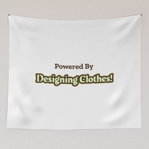 Item preview, Powered By Designing Clothes designed and sold by cooldesignsalot.