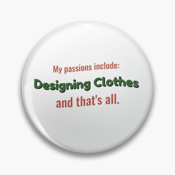 Item preview, Designing Clothes is my passion designed and sold by cooldesignsalot.