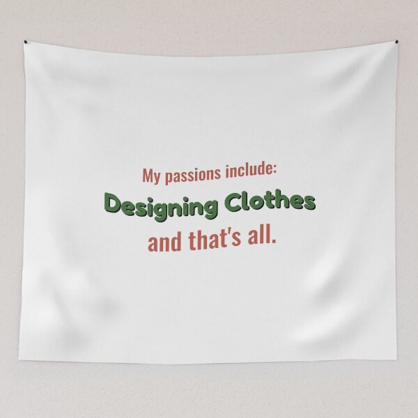 Item preview, Designing Clothes is my passion designed and sold by cooldesignsalot.