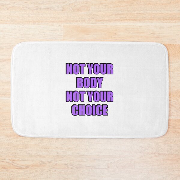 Item preview,  Not your body not your choice - pro choice abortion rights designed and sold by Inspirationmotivation.