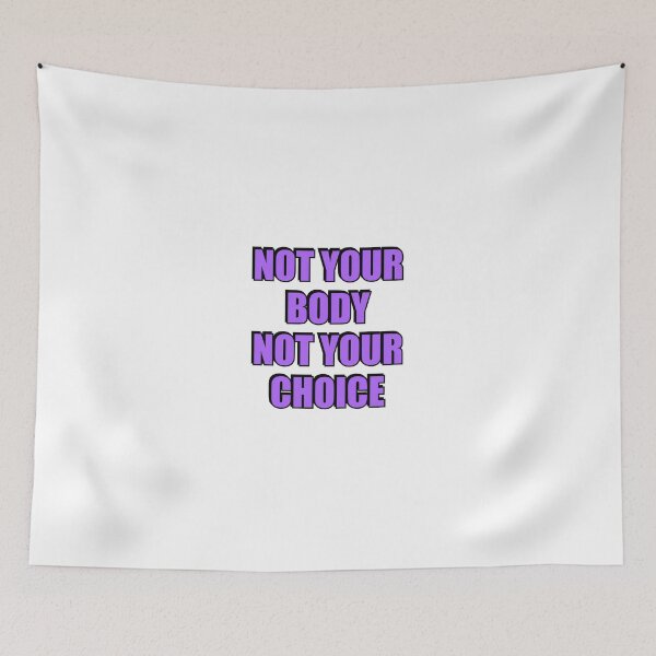 Item preview,  Not your body not your choice - pro choice abortion rights designed and sold by Inspirationmotivation.