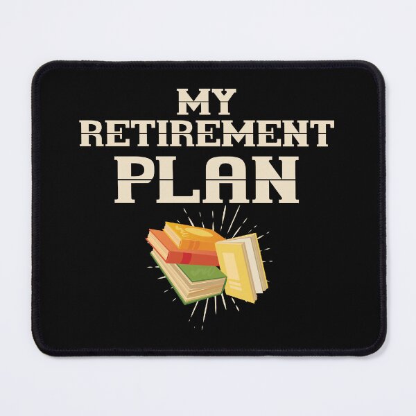 Item preview, My Retirement Plan Bookworm Reader Gift designed and sold by haselshirt.