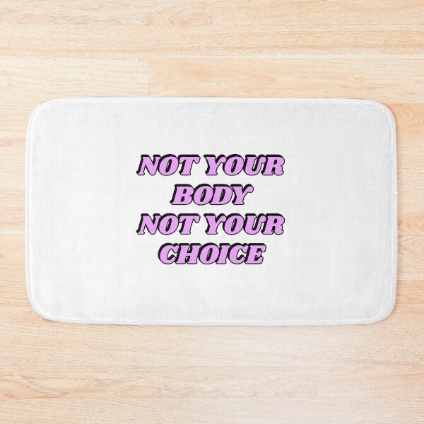 Item preview,  Not your body not your choice - pro choice abortion rights designed and sold by Inspirationmotivation.
