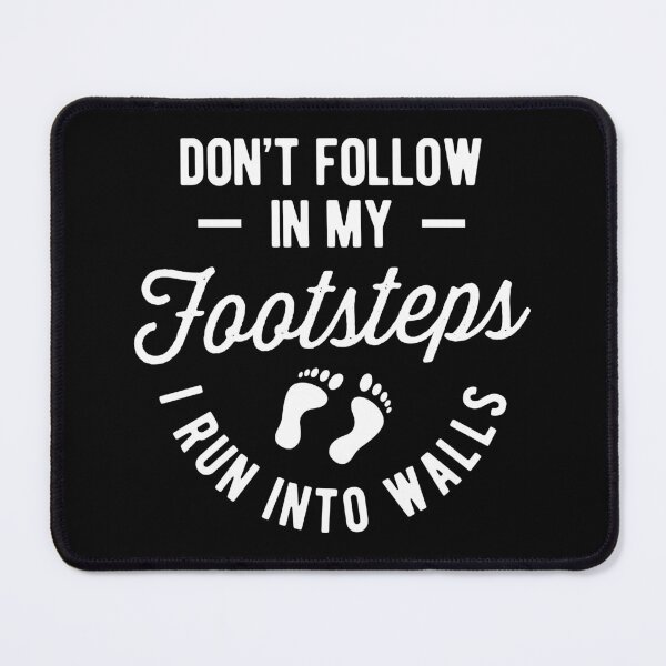 Item preview, Don't Follow In My Footsteps Funny Cute Gift designed and sold by haselshirt.