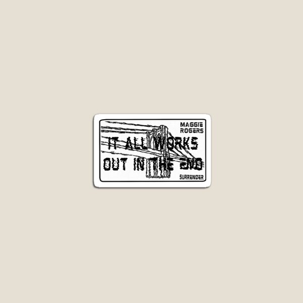 Item preview, Maggie Rogers Sticker- It All Works Out In The End designed and sold by LoopEra.
