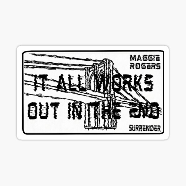 Item preview, Maggie Rogers Sticker- It All Works Out In The End designed and sold by LoopEra.