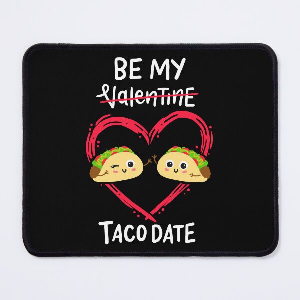Item preview, Be My Taco Date Valentine's Day Mexican Food Love designed and sold by haselshirt.