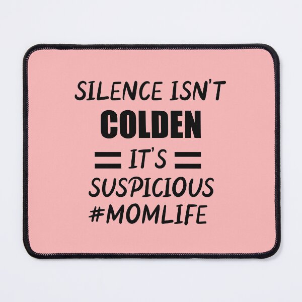 Item preview, silence isn’t colden it’s suspicious momlife  designed and sold by abstract-shapes.