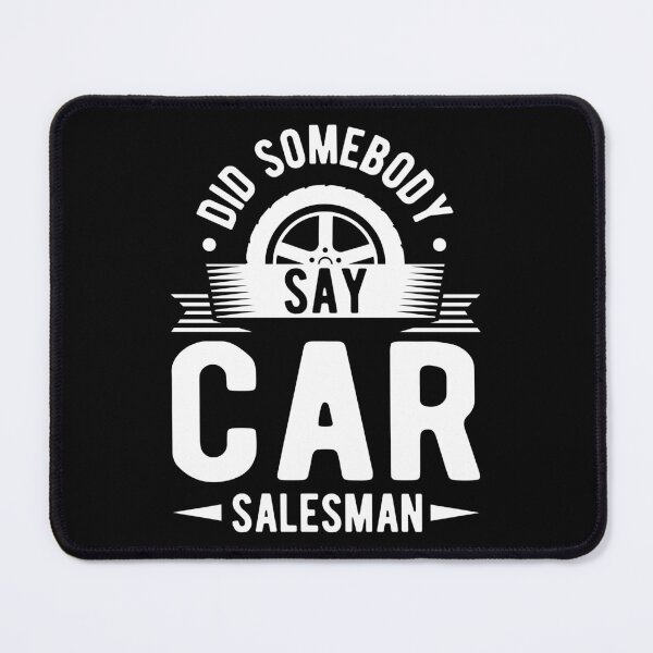 Item preview, Salesman Shirt Did Somebody Say Car Salesman Gift Tee designed and sold by haselshirt.