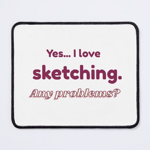 Item preview, I love Sketching designed and sold by cooldesignsalot.