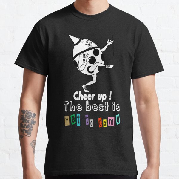 Cheer Up T-Shirts for Sale