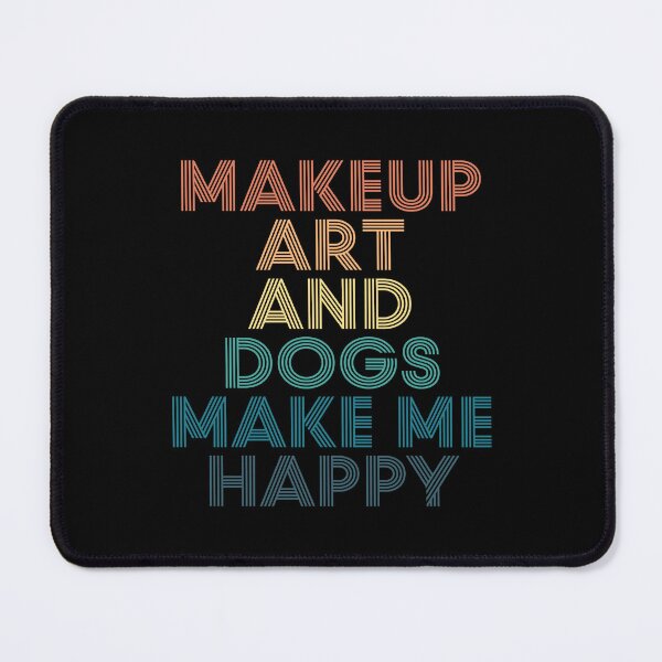 Item preview, Makeup Art And Dogs Make Me Happy- Gift for Makeup Art & Dogs Fans designed and sold by kindxinn.