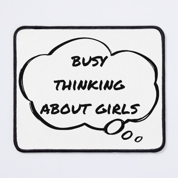Item preview, busy thinking about girls designed and sold by DoraHappy.