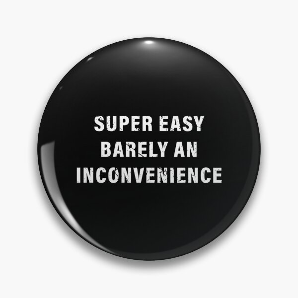 Item preview, Super Easy Barely An Inconvenience  designed and sold by abstract-shapes.