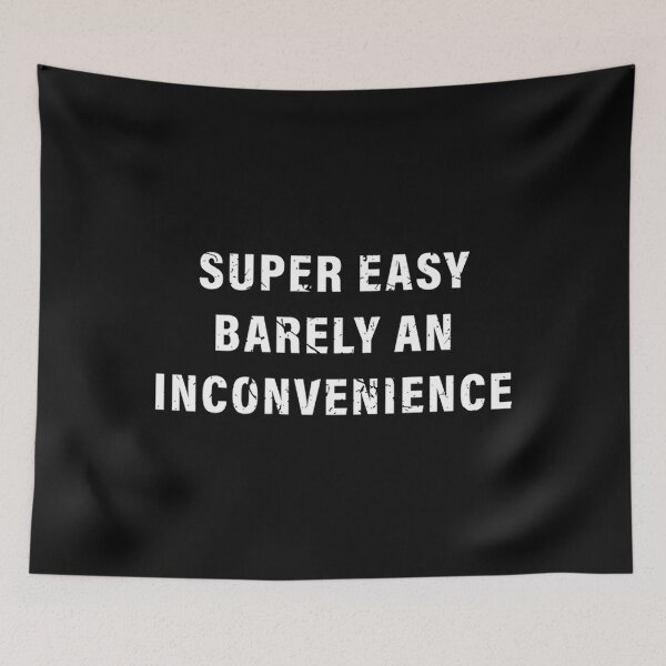 Item preview, Super Easy Barely An Inconvenience  designed and sold by abstract-shapes.